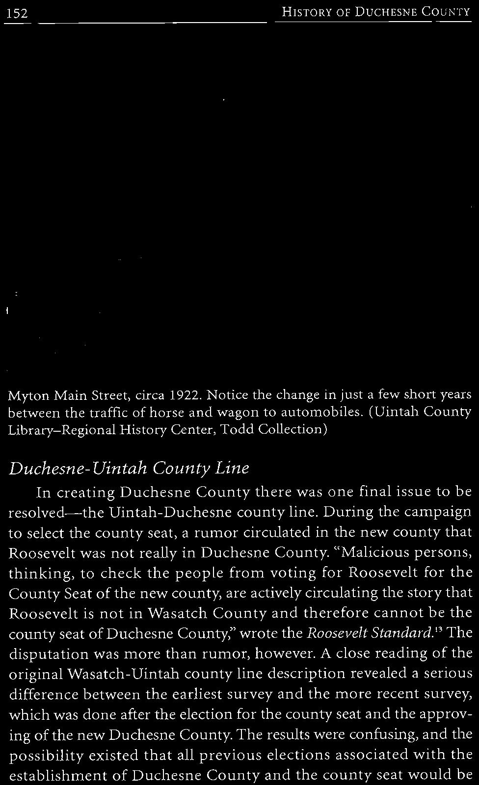 During the campaign to select the county seat, a rumor circulated in the new county that Roosevelt was not really in Duchesne County.