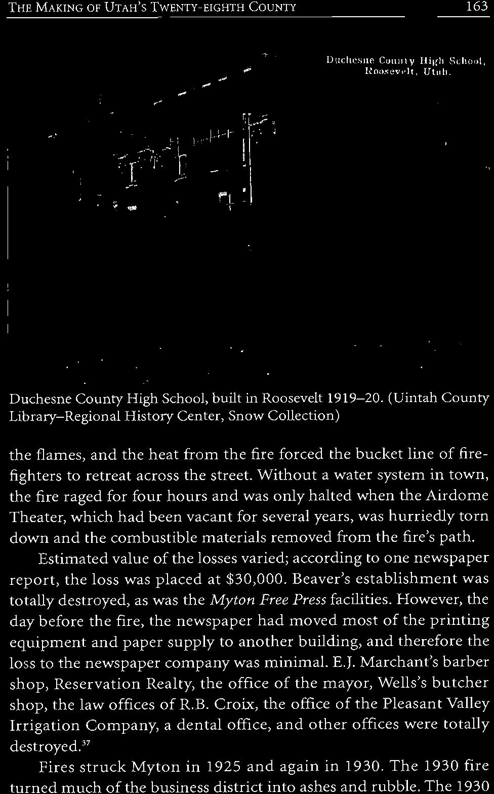 Without a water system in town, the fire raged for four hours and was only halted when the Airdome Theater, which had been vacant for several years, was hurriedly torn down and the combustible