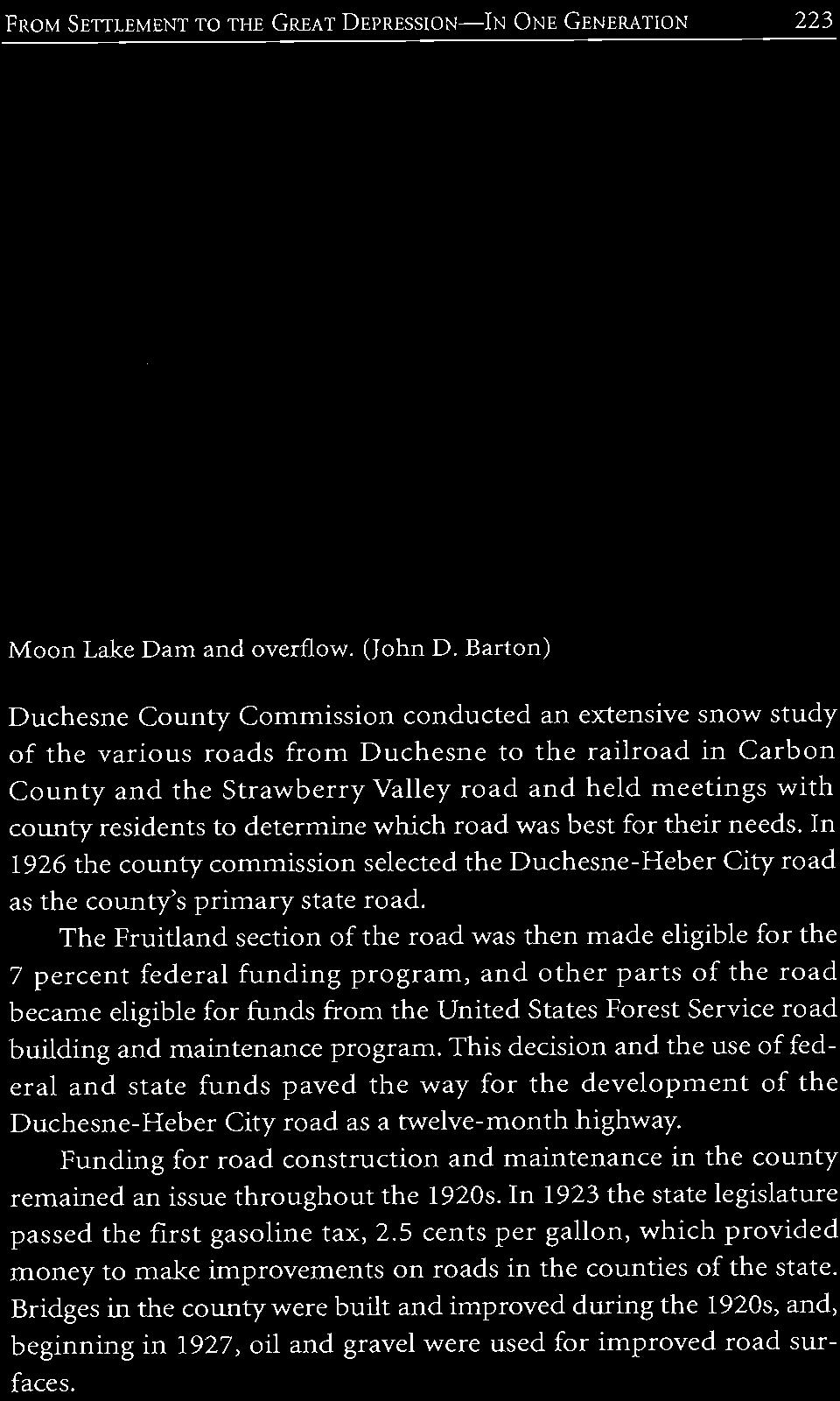 residents to determine which road was best for their needs. In 1926 the county commission selected the Duchesne-Heber City road as the county's primary state road.