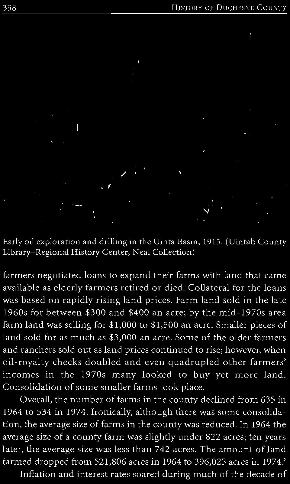 Some of the older farmers and ranchers sold out as land prices continued to rise; however, when oil-royalty checks doubled and even quadrupled other farmers' incomes in the 1970s many looked to buy