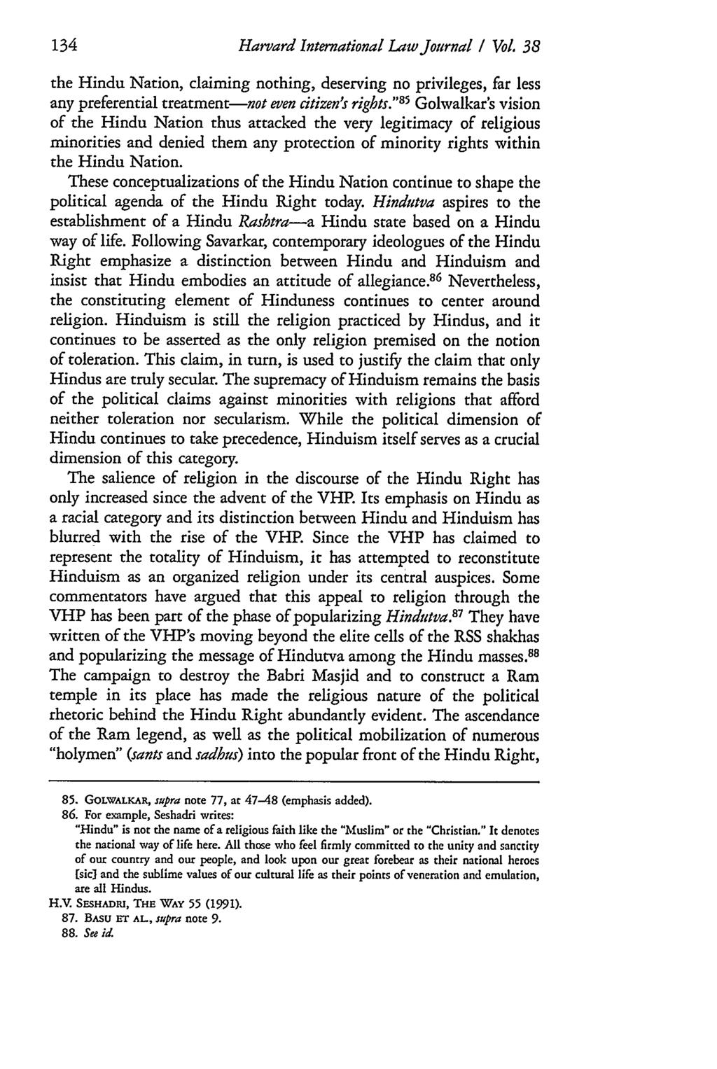 Harvard International Law Journal / Vol. 38 the Hindu Nation, claiming nothing, deserving no privileges, far less any preferential treatment-not even citizen's rights.