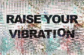50 Things To Do Now To Raise Your Energy Vibration Raising your energy vibration and consciousness is very important in these shifting and changing times.