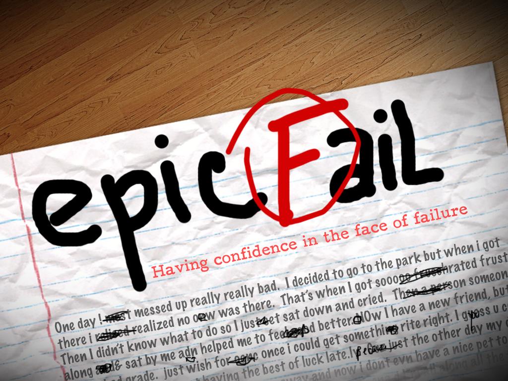 EPIC FAIL LESSON 1 Writer: Sean Sweet Project Supervisor: Nick Diliberto Video: Santos Productions