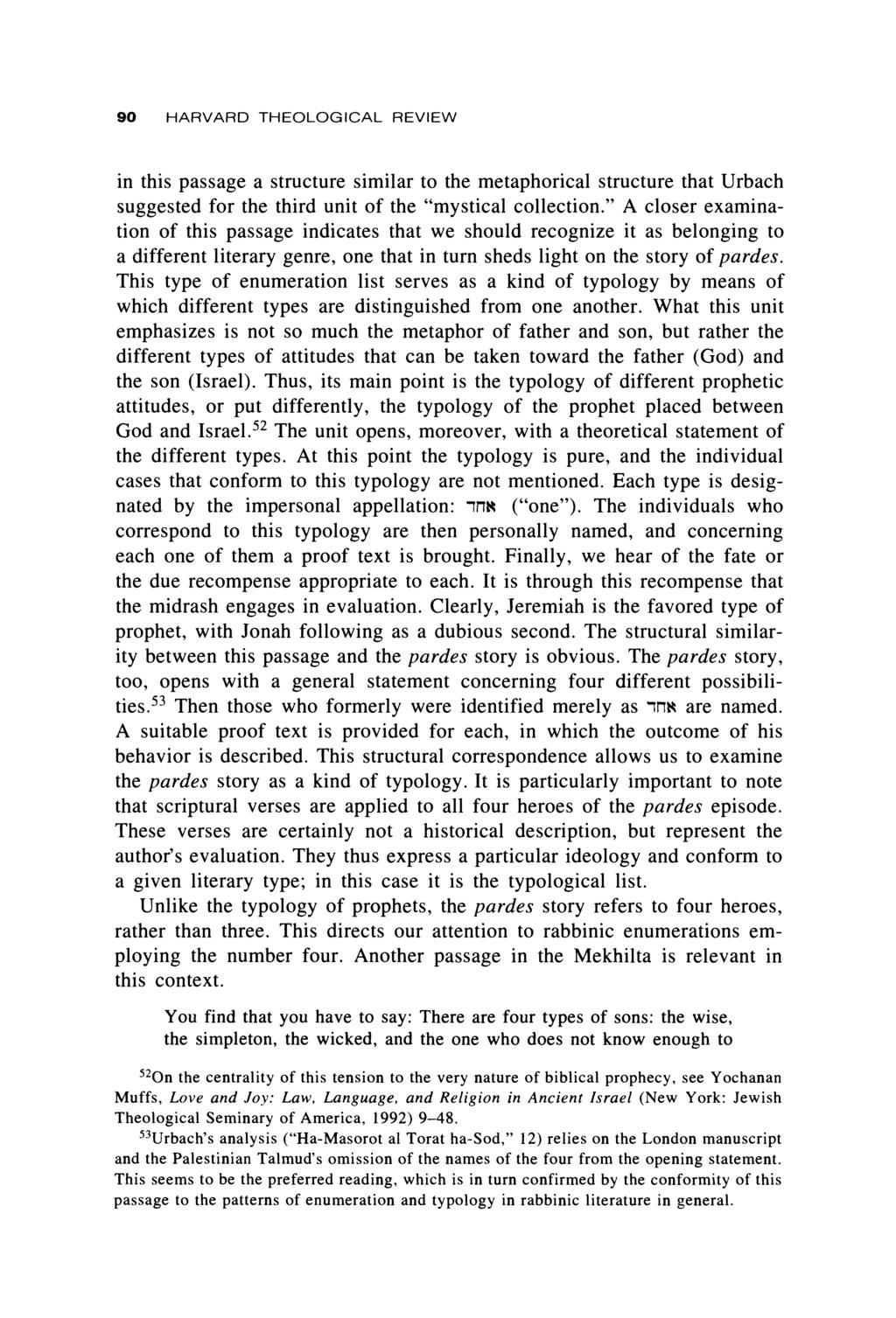 90 HARVARD THEOLOGICAL REVIEW in this passage a structure similar to the metaphorical structure that Urbach suggested for the third unit of the "mystical collection.