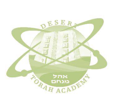 בס ד Mission Statement e mission of Desert Torah Academy is to provide the Jewish children of Southern Nevada with an outstanding Judaic/Hebrew and Secular education.