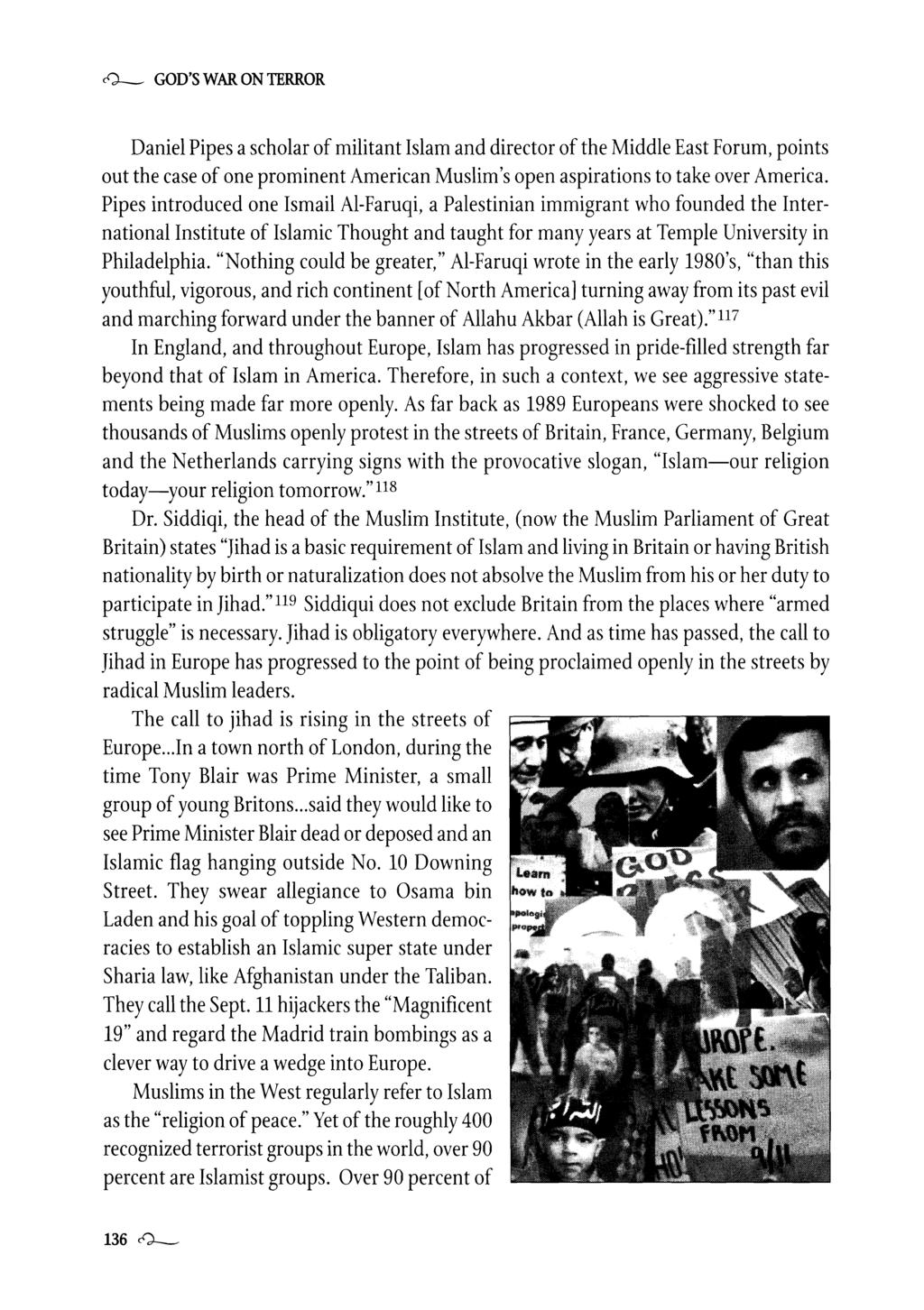 L GOD'S WAR ON TERROR Daniel Pipes a scholar of militant Islam and director of the Middle East Forum, points out the case of one prominent American Muslim's open aspirations to take over America.