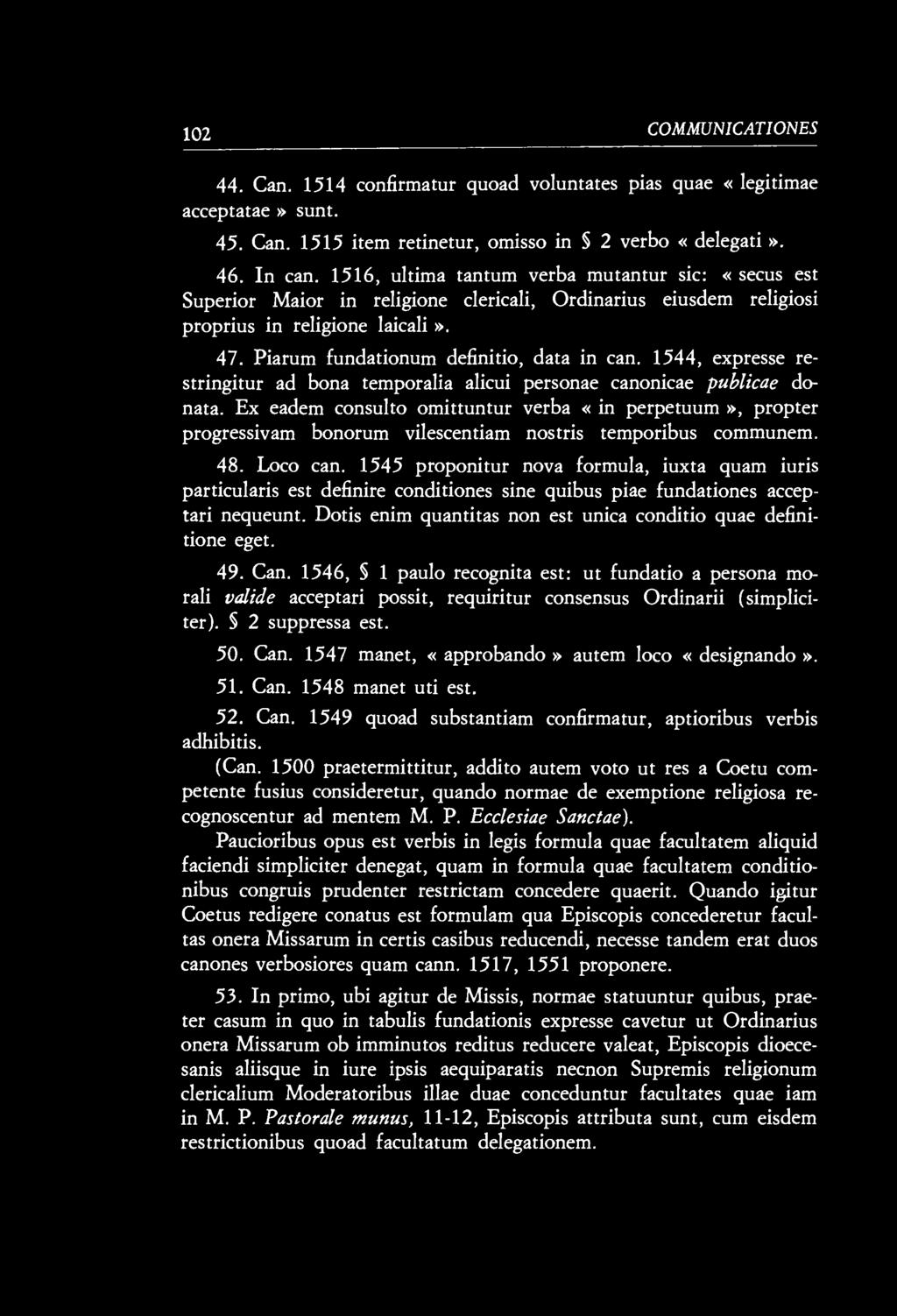1544, expresse restringitur ad bona temporalia alicui personae canonicae publicae donata.