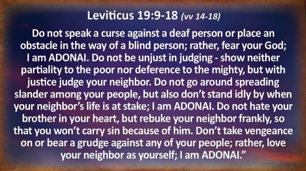"'Do not steal from, defraud or lie to each other. Do not swear by my name falsely, which would be profaning the name of your God; I am ADONAI.