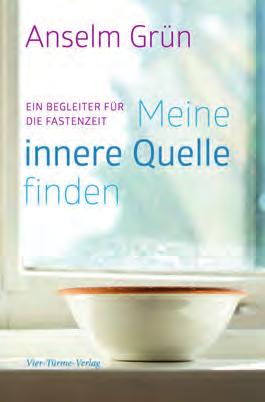 Anselm Grün Finding my Inner Source A Companion for Lent 158 pages January 2015 RIGHTS SOLD TO ITALY Experience Lent with Anselm Grün» With many inspiraions and meditaions for Lent» For all those who