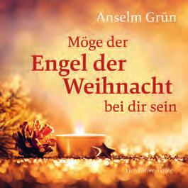 Anselm Grün May the Angel of Christmas Be With You 96 pages, 4c photographs September 2016 Peaceful refl ecions to carry you through Christmas» The ideal git for Christmas and Advent» Beauifully