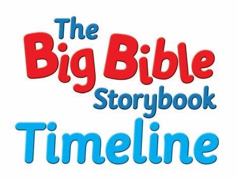 The Big Bible Storybook Timeline is here to help you see God s big story in its historical order.