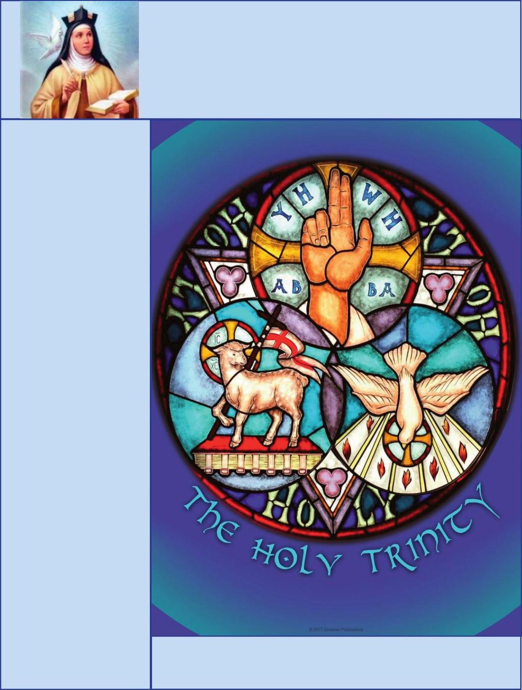 St. Teresa of Avila Catholic Church and School The Most Holy Trinity PASTOR: Fr. Chris Bugno, SDS ASSOCIATE PASTORS: Fr. Richard Zgorzelak, SDS DEACON: Donald Boland PASTORAL ASSOCIATES: Sr.