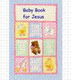 Jesus Baby Book CREATIVE WRITING Materials: An example of a baby book, title page from Resource Pages, Jesus Baby Book worksheet Quest Connection I want to show you a book that s all about my baby.