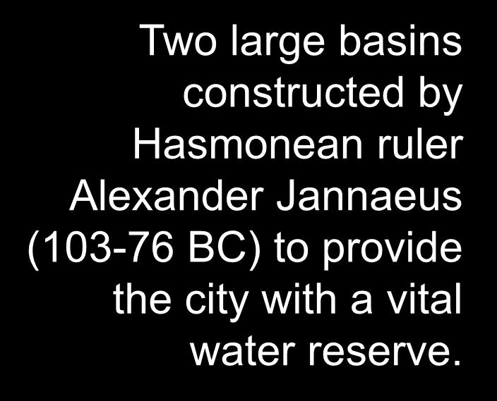 Jannaeus (103-76 BC) to provide