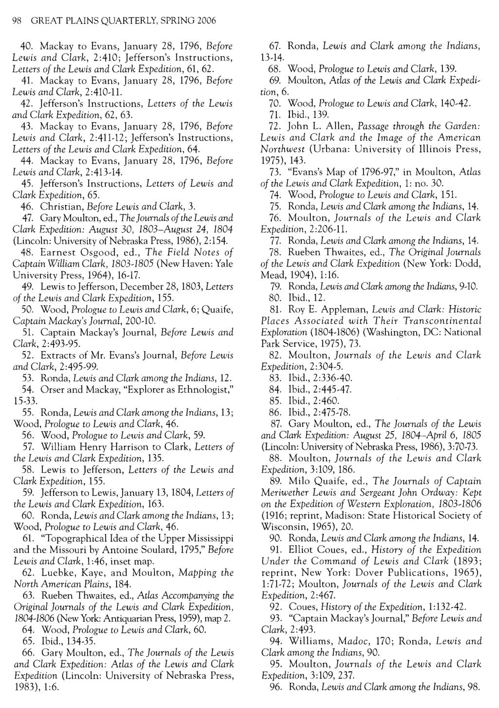 98 GREAT PLAINS QUARTERLY, SPRING 2006 40. Mackay to Evans, January 28, 1796, Before Lewis and Clark, 2:410; Jefferson's Instructions, Letters of the Lewis and Clark Expedition, 61, 62. 41.