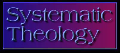 Study of Man n Hamartiology Study of sin n Soteriology Study of salvation n