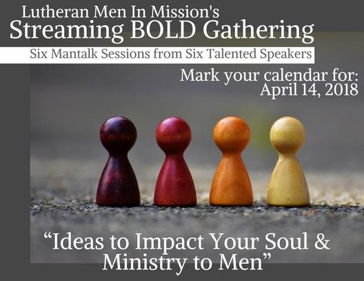 A BOLD and New Way to Gather! On April 14 th, we will be streaming to everyone in the country. The Goal: Impact you and help further form your faith, and assist you in how you minister to men.