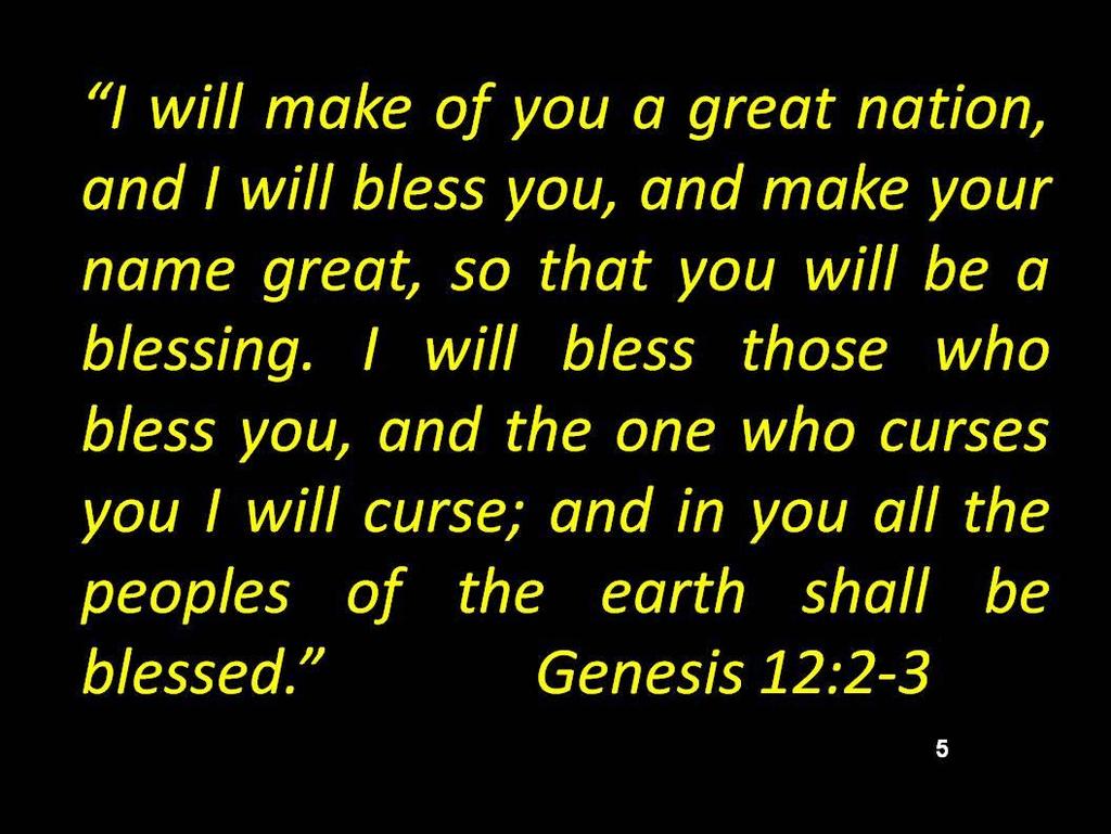 The ACTUAL covenant is that God will make Abraham's descendants numerous and mighty, SO THAT they will be a blessing... specifically, so that IN YOU, ALL THE NATIONS SHALL BE BLESSED!