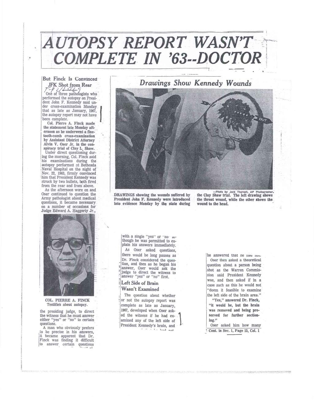 AUTOPSY REPORT WASN'T COMPLETE IN '63-DOCTOR But Finck Is Convinced JFK Shot from Rear 4/1 )/ ( One of three pathologists who performed the autopsy on President John F.