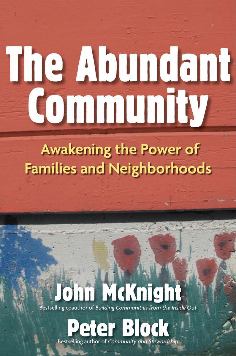 Books on missional church and neighbourhood life for group leaders to read The Abundant Community When diving into the whole arena of civic/community engagement, most people are almost