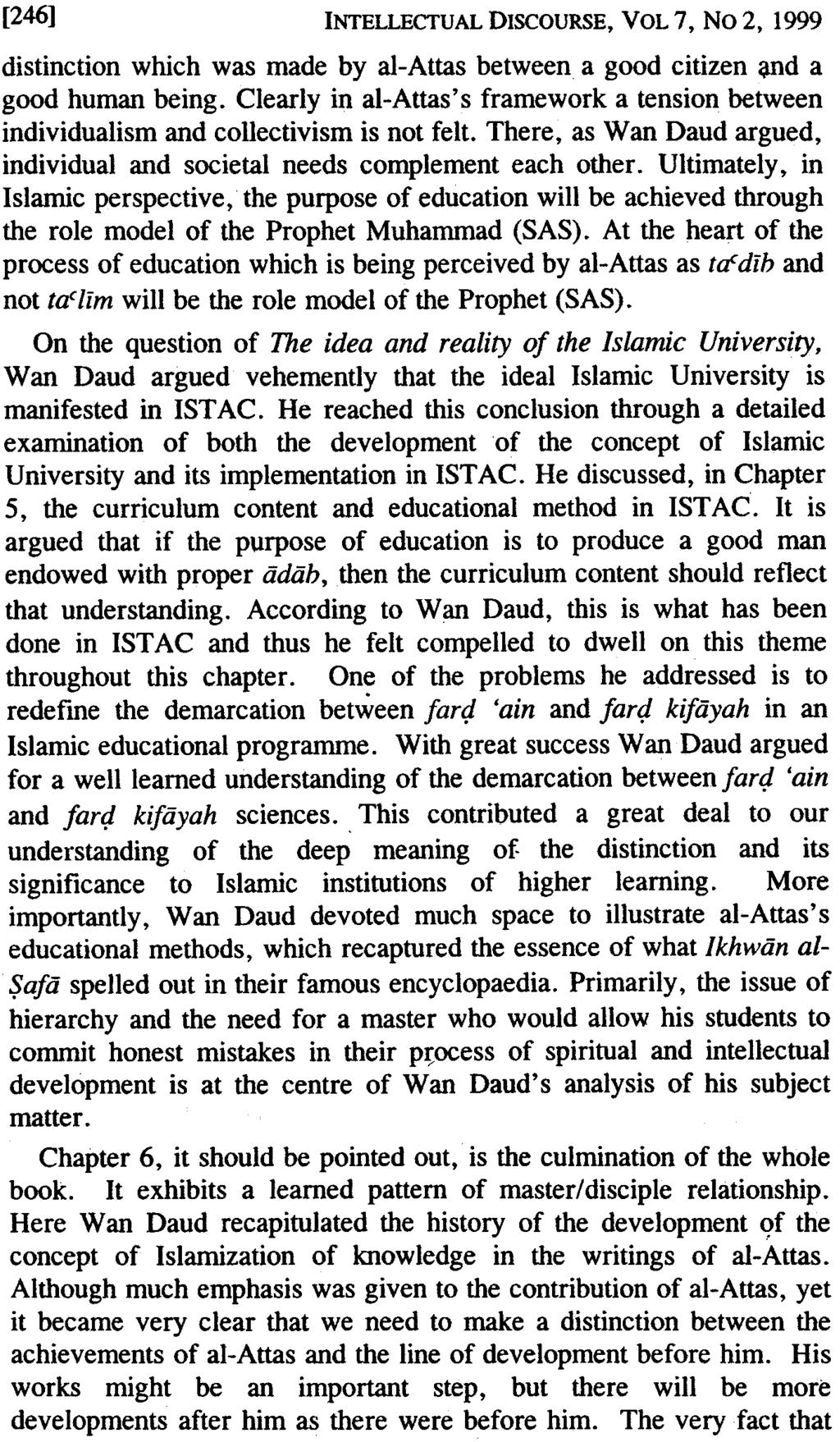 [246] INTELLECTUAL DISCOURSE, VOL 7, No2, 1999 distinction which was made by al-attas between a good citizen ~d a good human being.