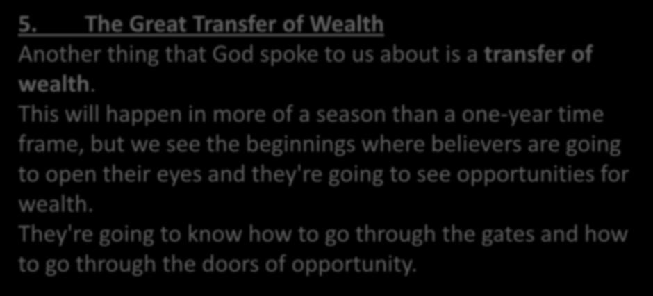 5. The Great Transfer of Wealth Another thing that God spoke to