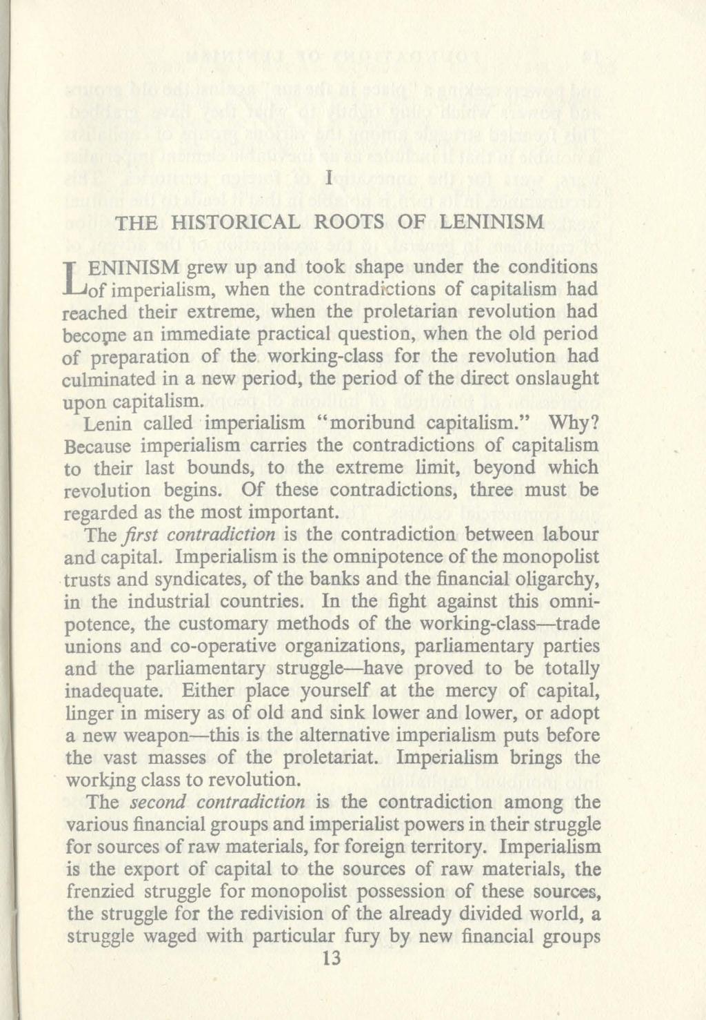 THE HISTORICAL ROOTS OF LENINISM L;n:~~~li~:,Ww~:~~et~~~t:::~~io~~d~~~~;i~~rs~ti~:~ reached their extreme, when the proletarian revolution had become an immediate practical question, when the old