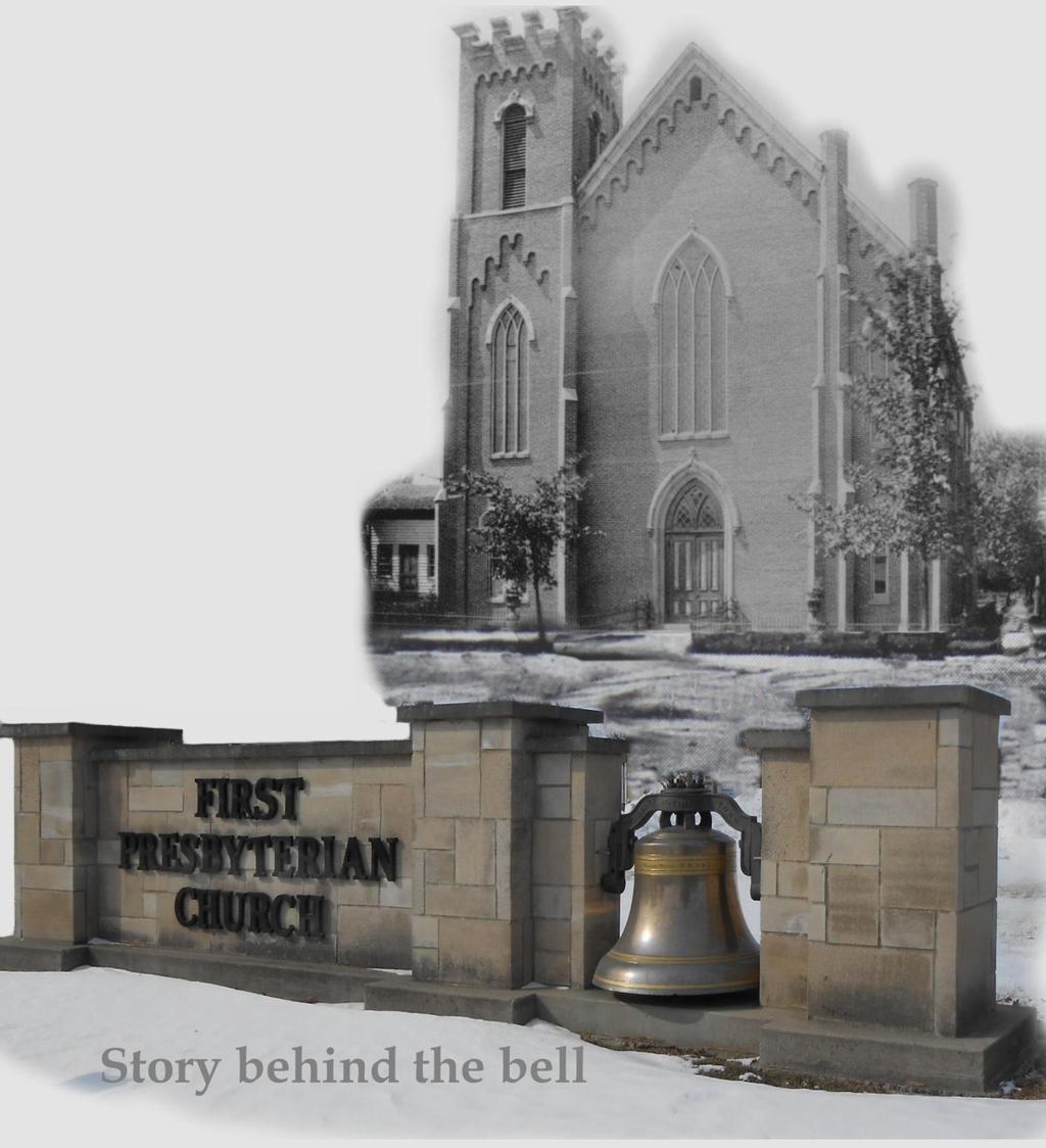 As one drives by the First Presbyterian Church, little thought is given to the bell which stands out so predominately.
