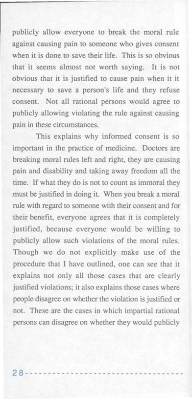 publicly allow everyone to break the moral rule against causing pain to someone who gives consent when it is done to save their life. This is so obvious that it seems almost not worth saying.