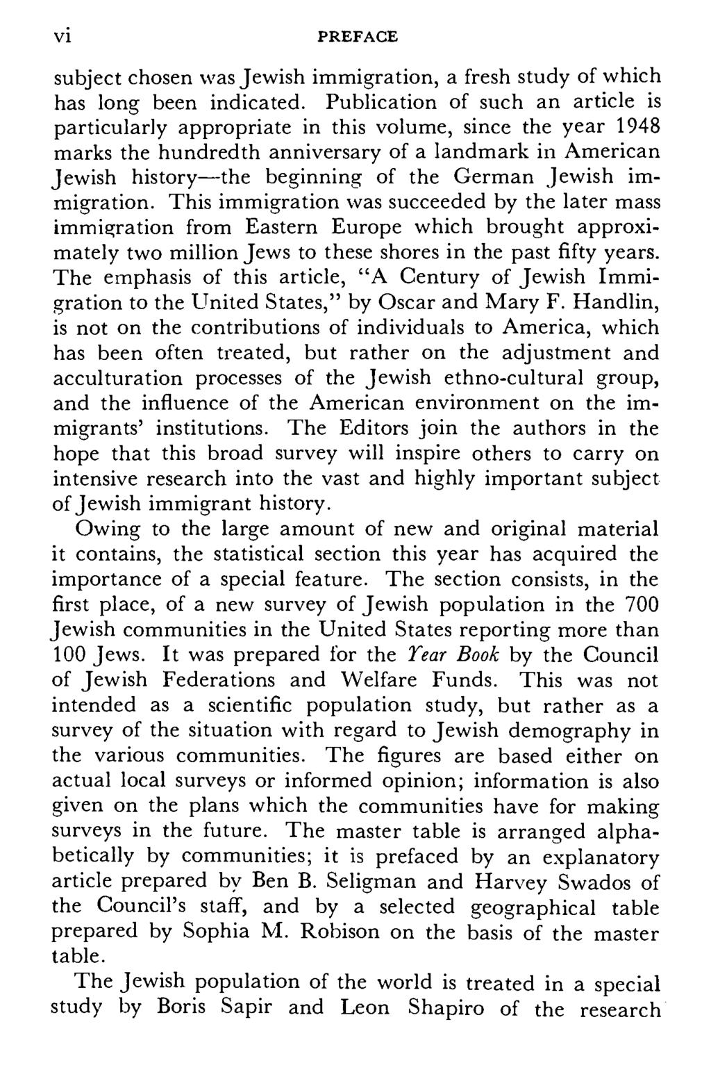 VI PREFACE subject chosen was Jewish immigration, a fresh study of which has long been indicated.