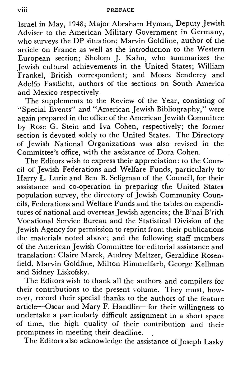 Vlli PREFACE Israel in May, 1948; Major Abraham Hyman, Deputy Jewish Adviser to the American Military Government in Germany, who surveys the DP situation; Marvin Goldfine, author of the article on