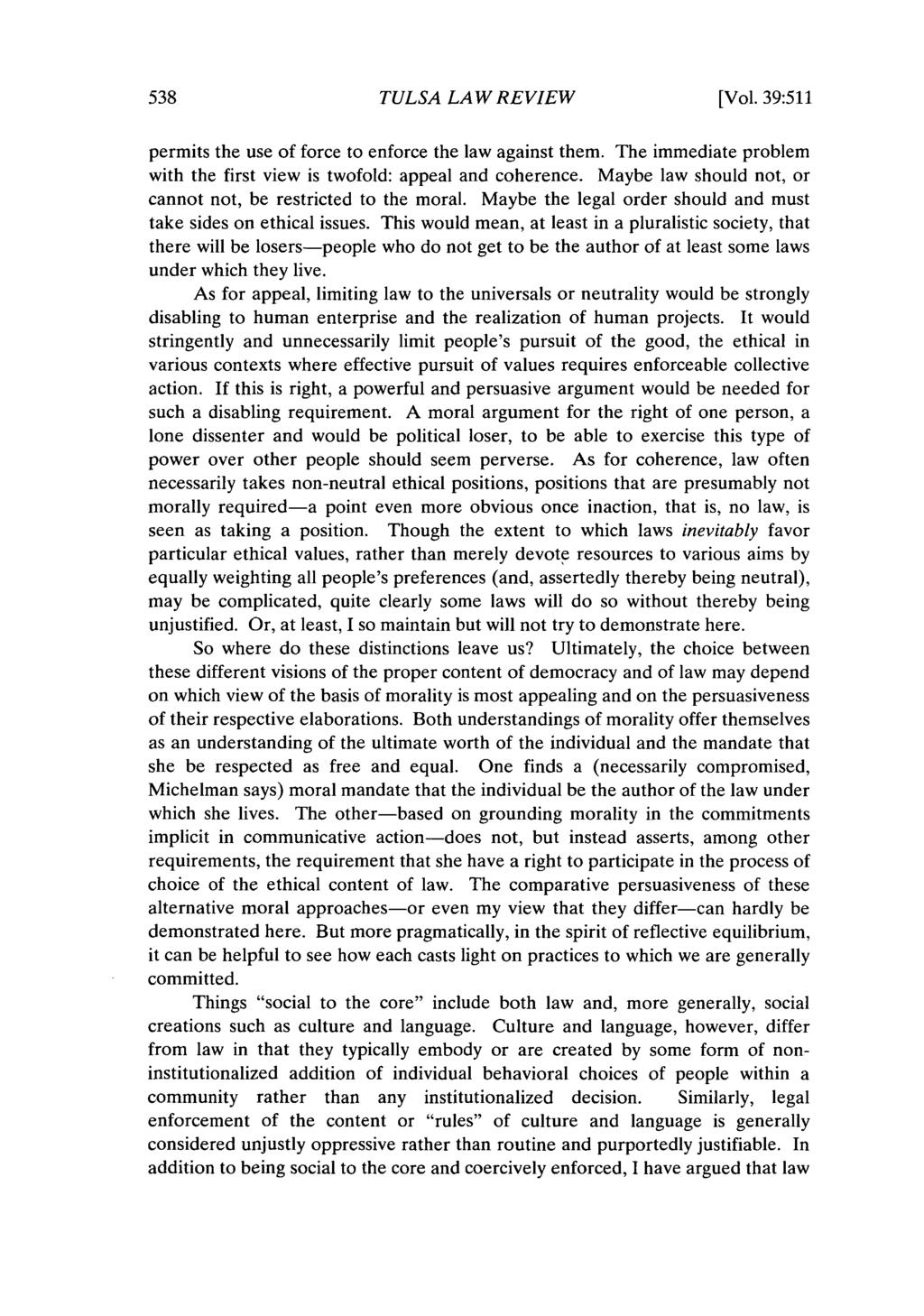 Tulsa Law Review, Vol. 39 [2003], Iss. 3, Art. 3 TULSA LAW REVIEW [Vol. 39:511 permits the use of force to enforce the law against them.