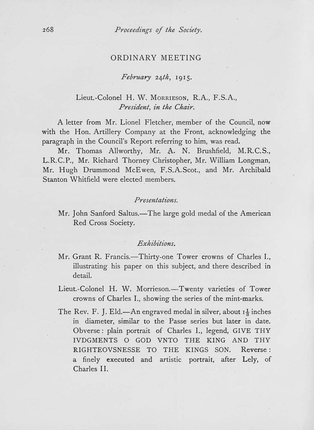 268 Proceedings of the Society. ORDINARY MEETING February 24th, 1915. Lieut.-Colonel H. W. MORRIESON, R.A., F.S.A., President, in the Chair. A letter from Mr.