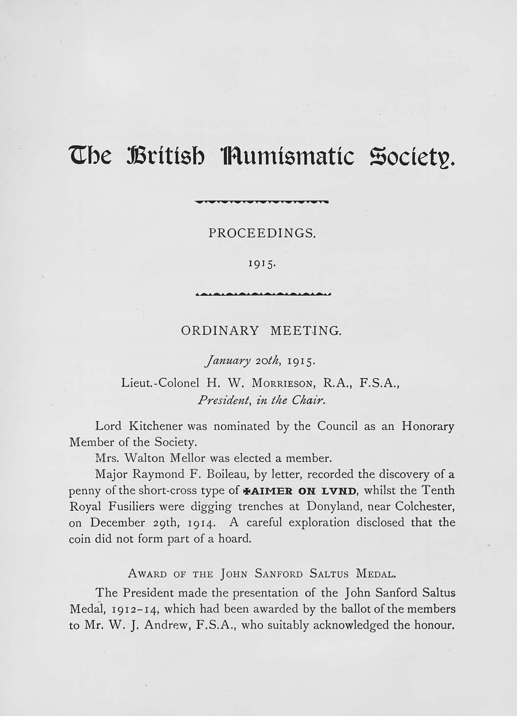 ftbe Britisb Burrusmatic Society. PROCEEDINGS. I N - ORDINARY MEETING. January 20th, 1915. Lieut.-Colonel H. W. MORRIESON, R.A., F.S.A., President, in the Chair.
