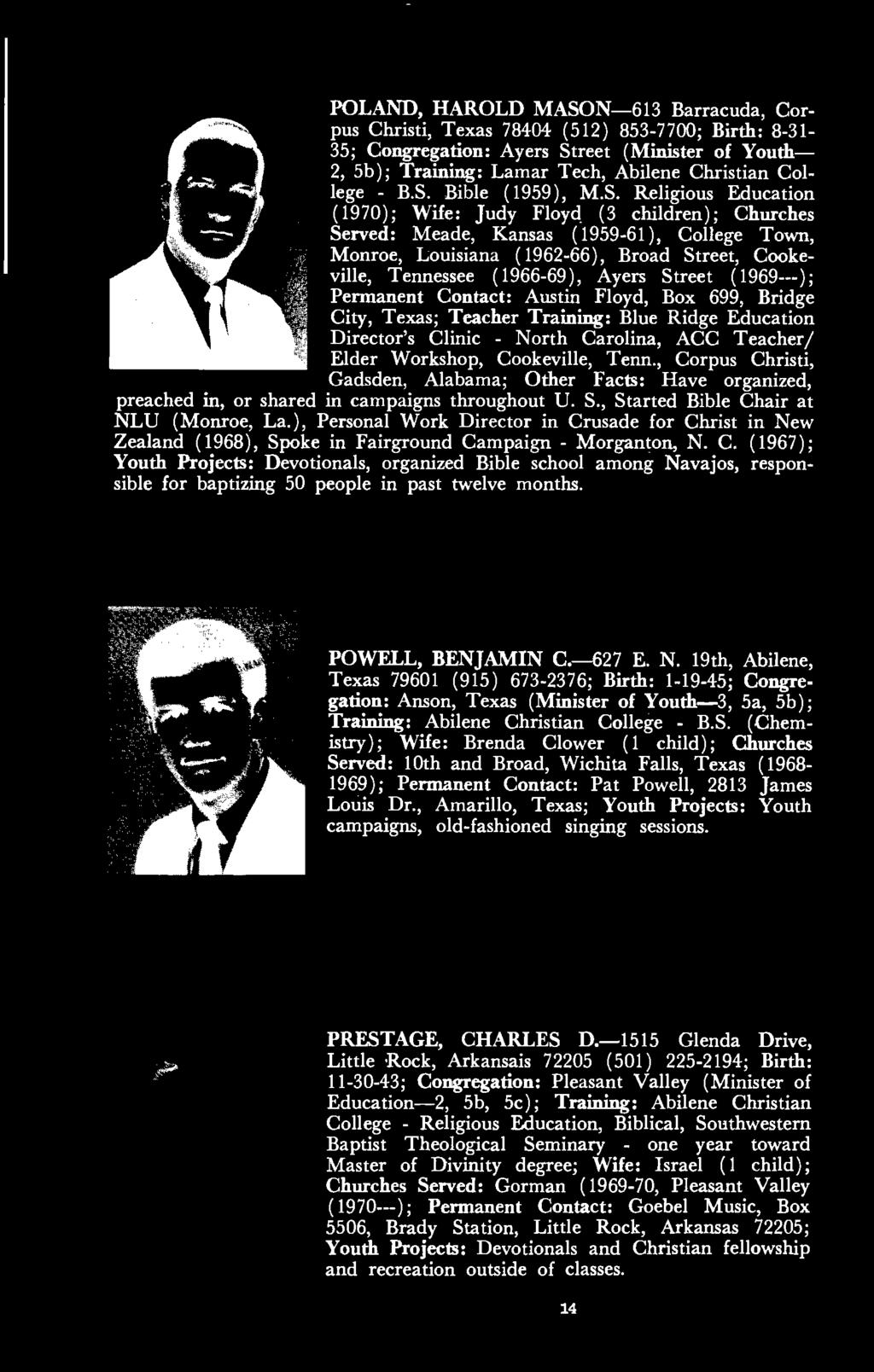 1966-69 ), Ayers Street ( 1969---); Permanent Contact: Austin Floyd, Box 699, Brid ge City, Texas ; Teacher Training: Blue Rid ge Educat ion Dir ector's Clinic - North Caro lina, ACC Teach er/ Elder