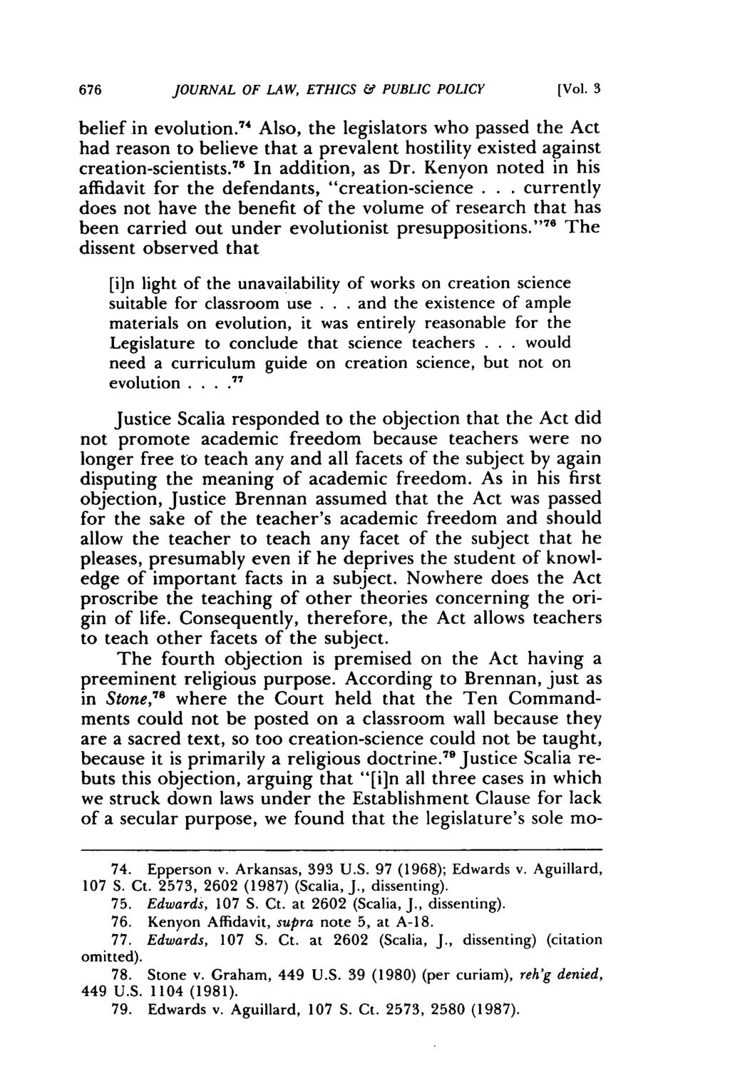 JOURNAL OF LAW, ETHICS & PUBLIC POLICY [Vol. 3 belief in evolution. 4 Also, the legislators who passed the Act had reason to believe that a prevalent hostility existed against creation-scientists.