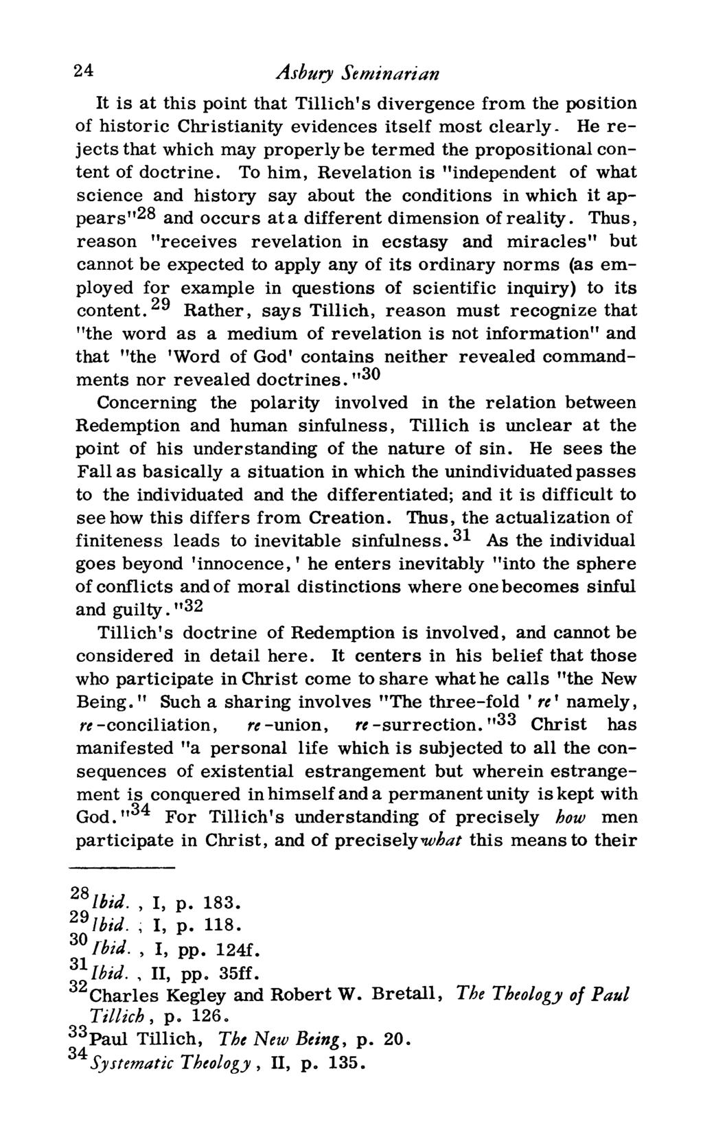24 Asbury Seminarian It is at this point that Tillich's divergence from the position of historic Christianity evidences itself most clearly- He re jects that which may properly be termed the