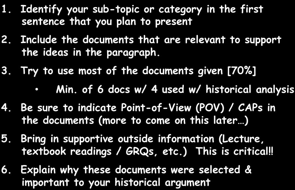 1. Identify your sub-topic or category in the first sentence that you plan to present 2. Include the documents that are relevant to support the ideas in the paragraph. 3.