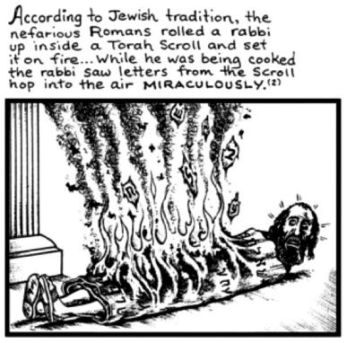 Page 4 [Image Text: According to Jewish tradition, the nefarious Romans rolled a rabbi up inside a Torah scroll and set it on fire.