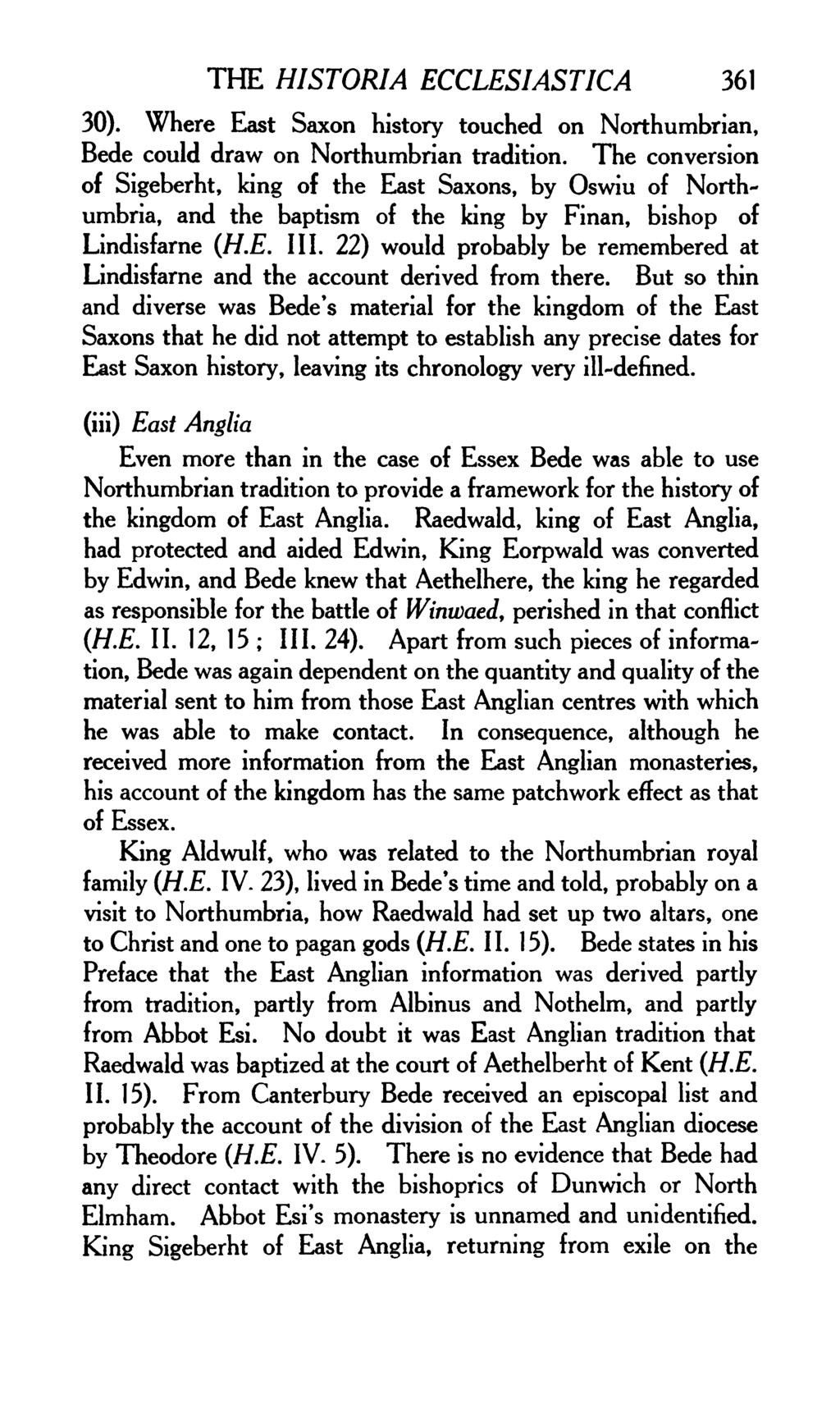 THE HISTORIA ECCLESIASTICA 361 30). Where East Saxon history touched on Northumbrian, Bede could draw on Northumbrian tradition.