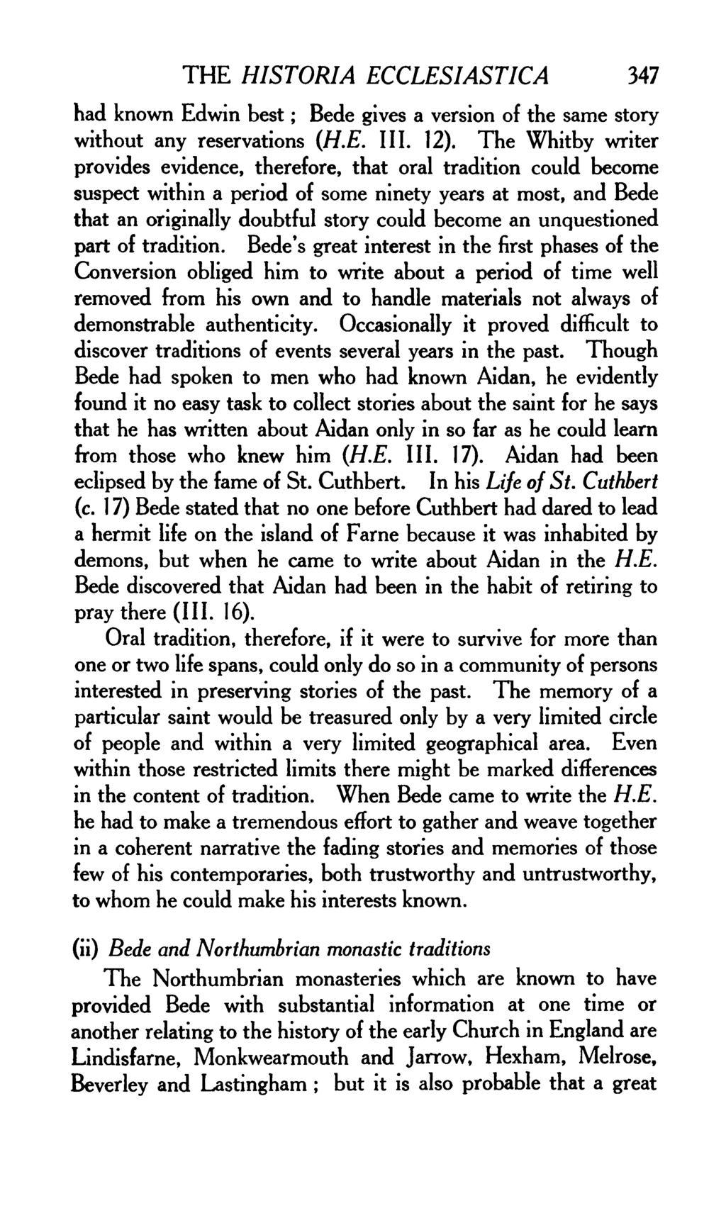 THE HISTORIA ECCLESIASTICA 347 had known Edwin best; Bede gives a version of the same story without any reservations (H.E. III. 12).