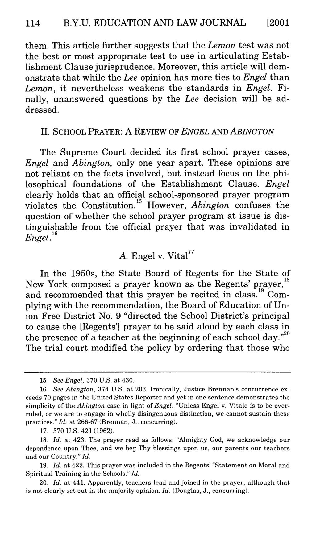 114 B.Y.U. EDUCATION AND LAW JOURNAL [2001 them. This article further suggests that the Lemon test was not the best or most appropriate test to use in articulating Establishment Clause jurisprudence.
