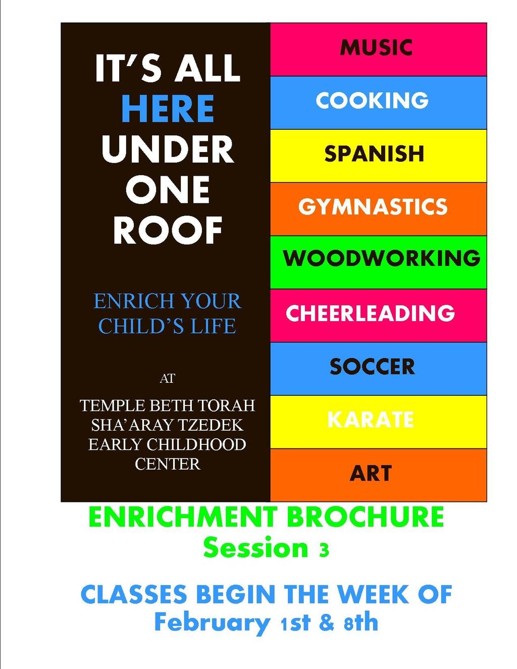 Session 3 enrichments begin the week of Feb 1st & 8th. We still have openings in a few classes. Call the front desk to enroll!