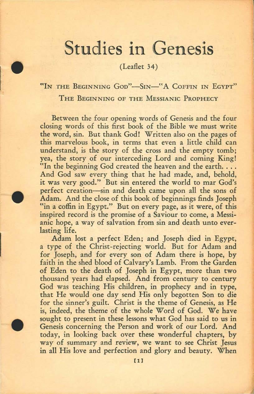 Studies in Genesis (Leaflet 34) "IN THE BEGINNING Goo"-SIN-"A COFFIN IN EGYPT" THE BEGINNING OF THE MESSIANIC PROPHECY Between the four opening words of Genesis and the four closing words of this
