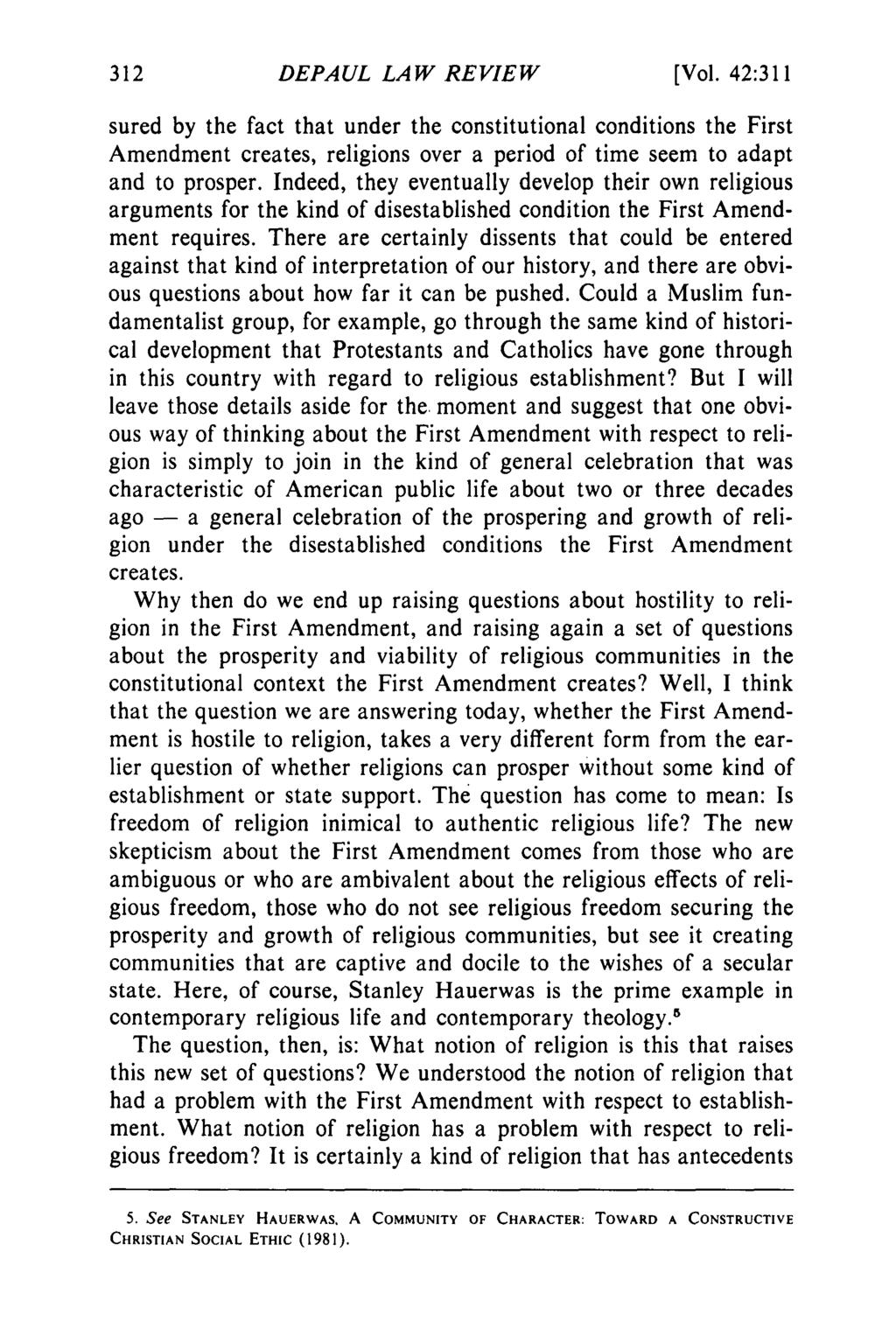 DEPAUL LAW REVIEW [Vol. 42:311 sured by the fact that under the constitutional conditions the First Amendment creates, religions over a period of time seem to adapt and to prosper.