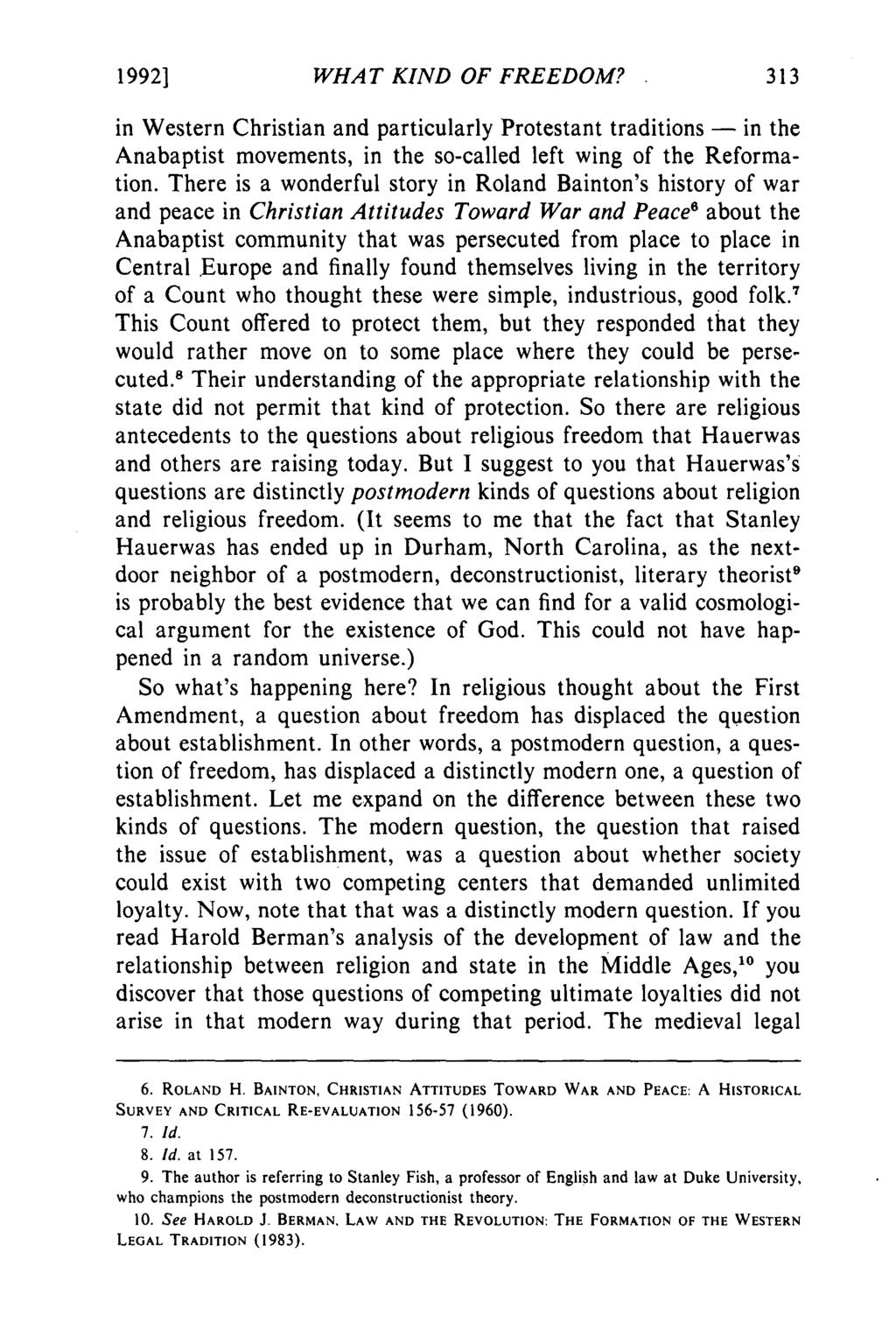1992] WHAT KIND OF FREEDOM? in Western Christian and particularly Protestant traditions - in the Anabaptist movements, in the so-called left wing of the Reformation.
