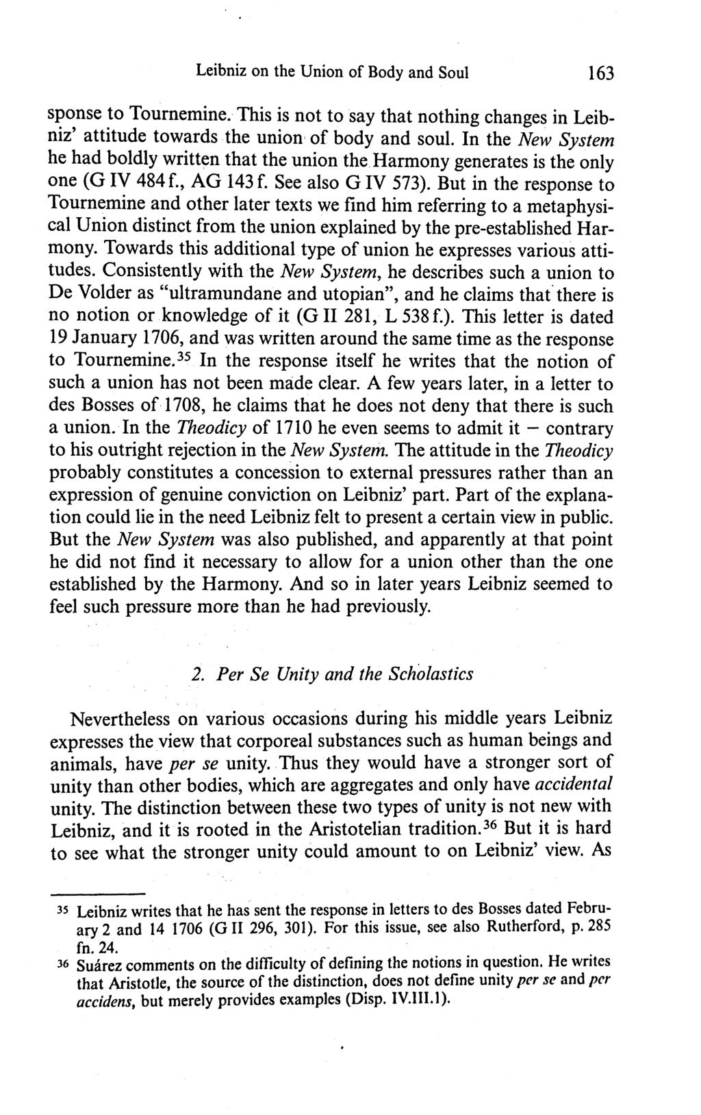 Leibniz on the Union of Body and Soul 163 sponse to Tournemine. This is not to say that nothing changes in Leibniz' attitude towards the union of body and soul.