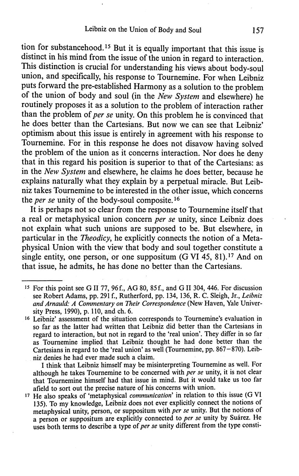 Leibniz on the Union of Body and Soul 157 tipn for substancehood. 15 But it is equally important that this issue is distinct in his mind from the issue of the union in regard to interaction.