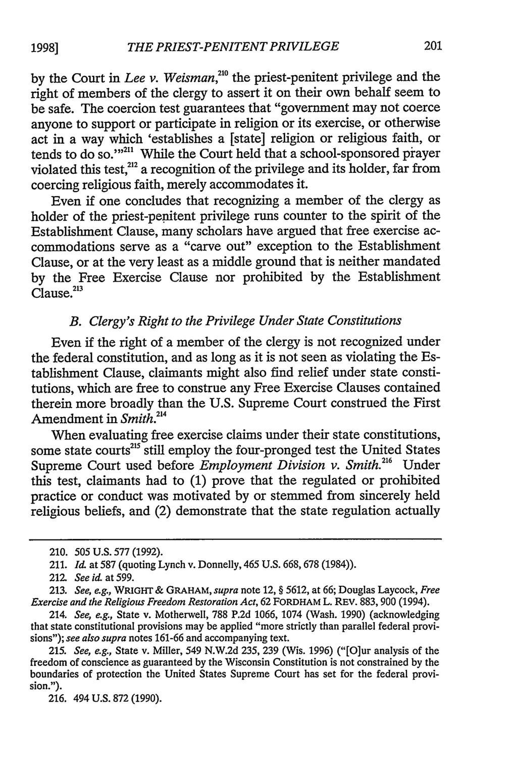 1998] THE PRIEST-PENITENT PRIVILEGE by the Court in Lee v. Weisman, 210 the priest-penitent privilege and the right of members of the clergy to assert it on their own behalf seem to be safe.