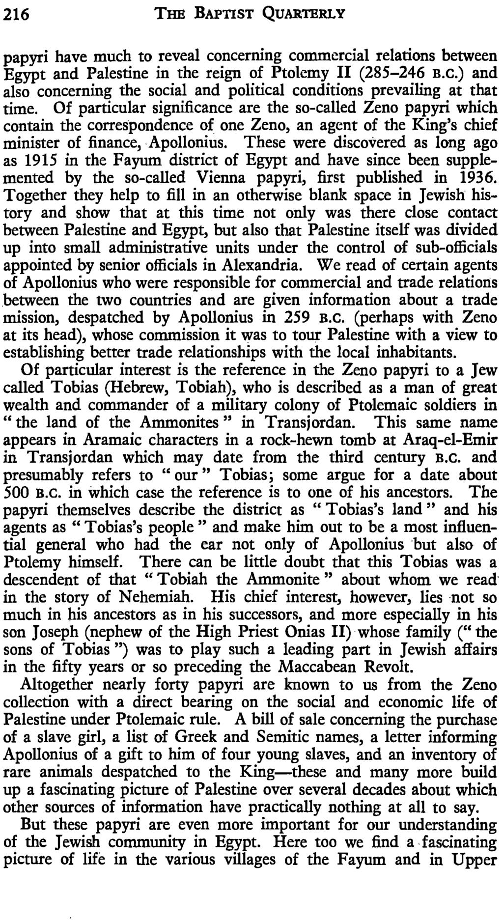 216 THE BAPTIST QUARTERLY papyri have much to reveal concerning commercial relations between Egypt and Palestine in the reign of Ptolemy 11 (285-246 B.C.